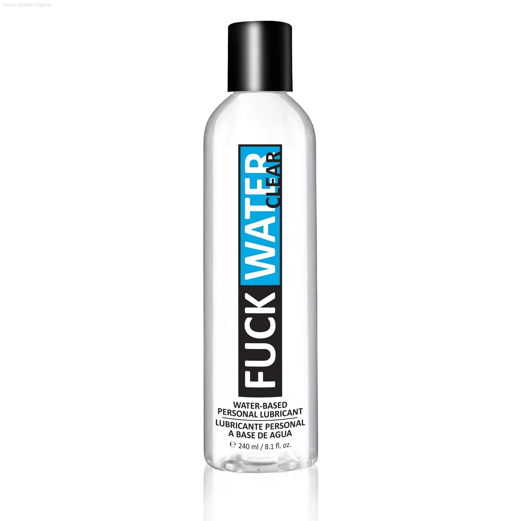 Fuck Water Clear Water Based Lubricant-French Quarter Lingerie Fuck Water Clear Water Based Lubricant-French Quarter Lingerie