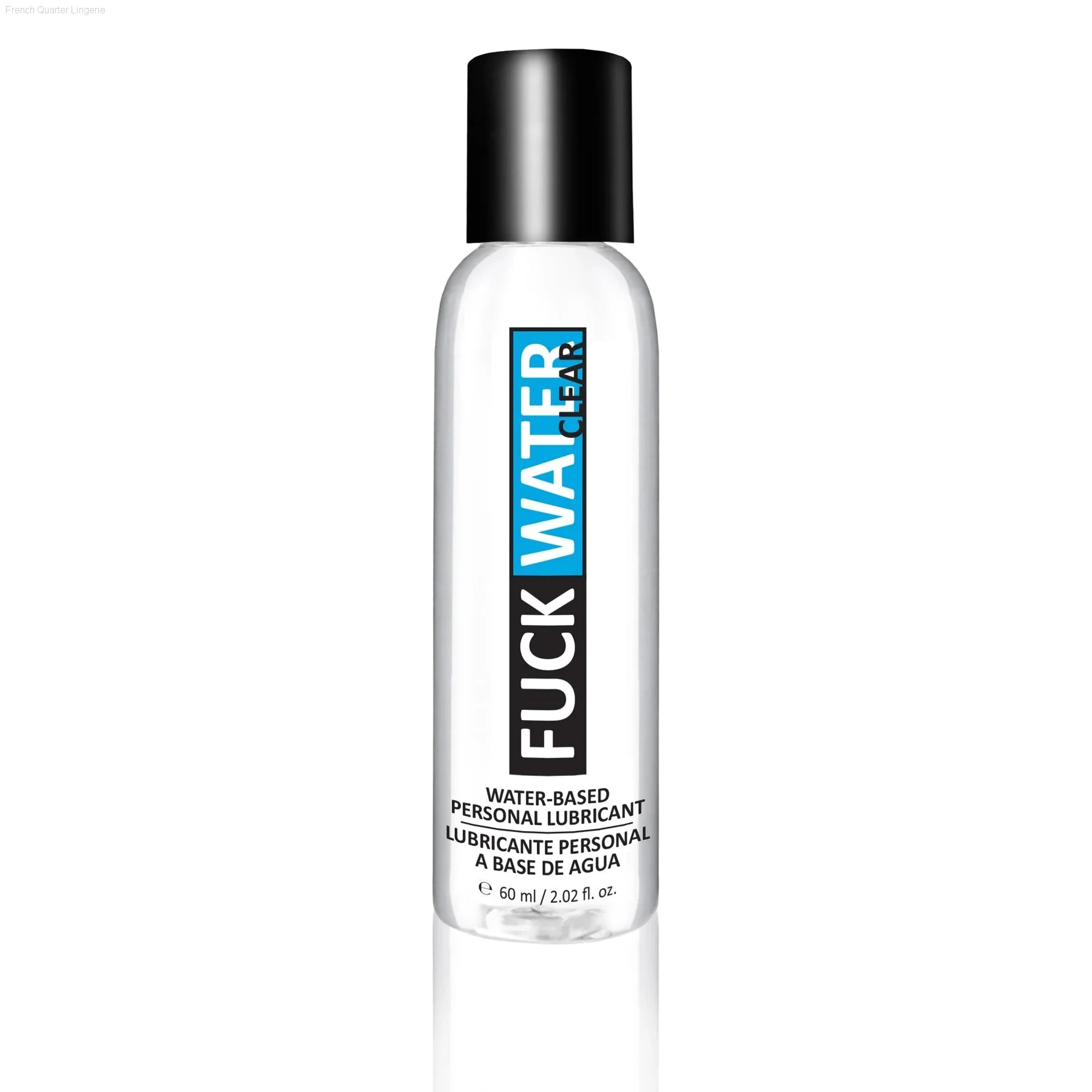 Fuck Water Clear Water Based Lubricant-French Quarter Lingerie Fuck Water Clear Water Based Lubricant-French Quarter Lingerie